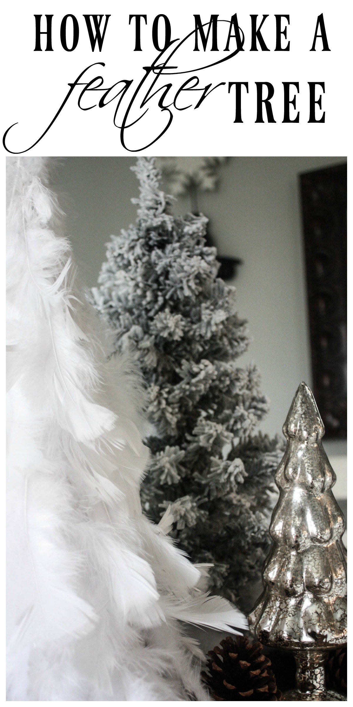 DIY Feather Trees for Gorgeous Christmas Decor